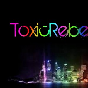 ToxicRebelFTW