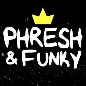 PhreshAndFunky