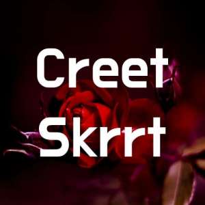CreetSkrrt