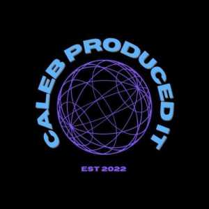 CalebProducedIt