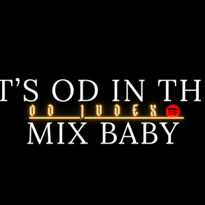 Itzodinthemixbaby