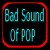 BADSOUNDOFPOP